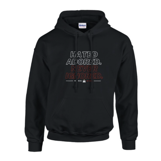 Hated Adored Never Ignored Hoodie