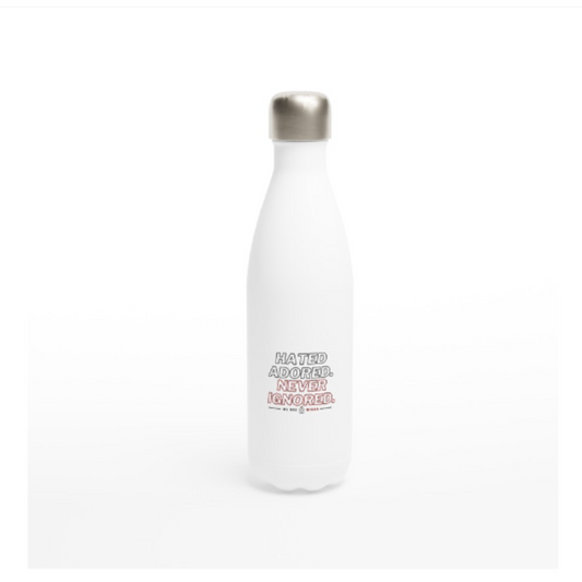 Hated Adored Never Ignored Water Bottle